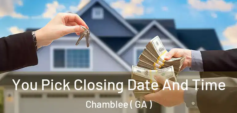  You Pick Closing Date And Time Chamblee ( GA )