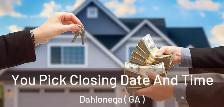  You Pick Closing Date And Time Dahlonega ( GA )