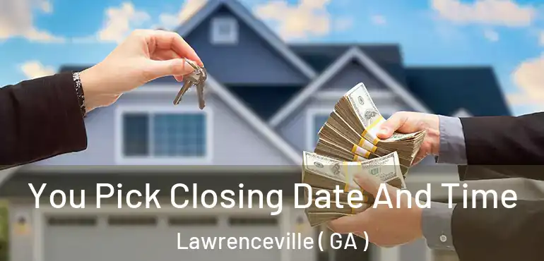  You Pick Closing Date And Time Lawrenceville ( GA )