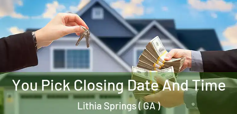  You Pick Closing Date And Time Lithia Springs ( GA )