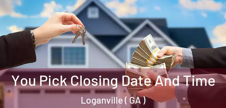  You Pick Closing Date And Time Loganville ( GA )
