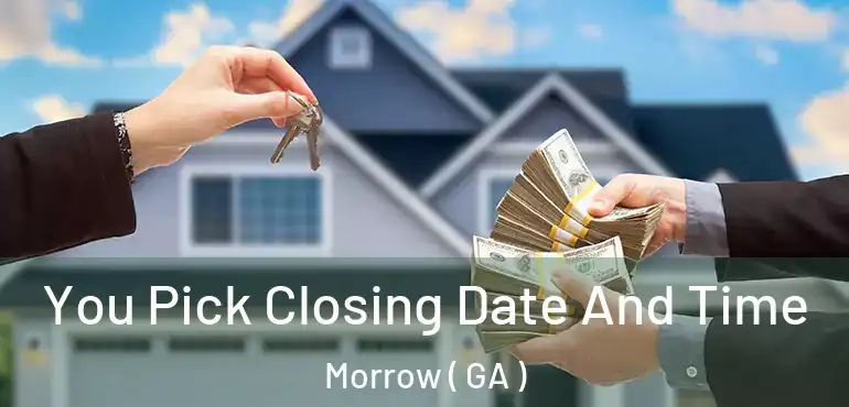  You Pick Closing Date And Time Morrow ( GA )