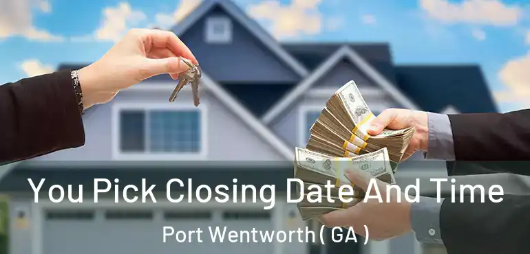  You Pick Closing Date And Time Port Wentworth ( GA )